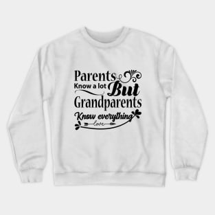 Grandparents know everything Crewneck Sweatshirt